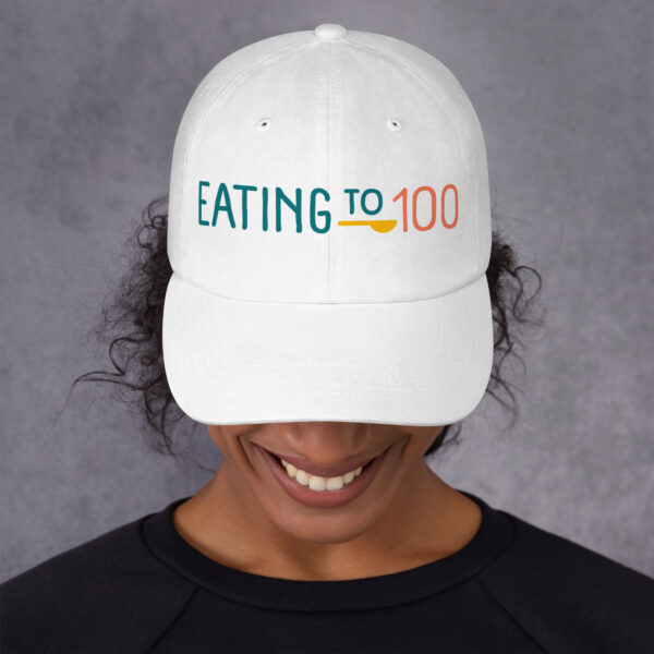 “Eating to 100” Classic Dad Hat - Image 6