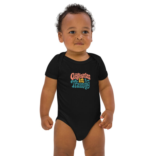 “Centenarian in Training” Organic Baby Bodysuit