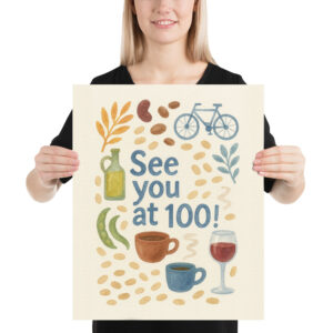 See You at 100! – 16×20 Longevity Poster